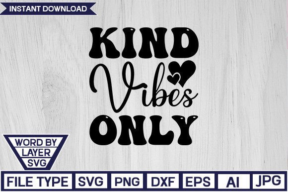 Download Kind Vibes Only SVG CUT FILE - Kind vibes only svg cut file Collection